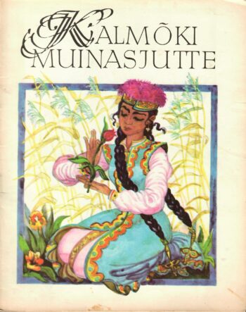 Kalmõki muinasjutte Kalmõki muinasjutte