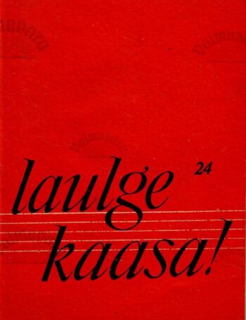 Laulge kaasa! 24 Laulge kaasa! 24