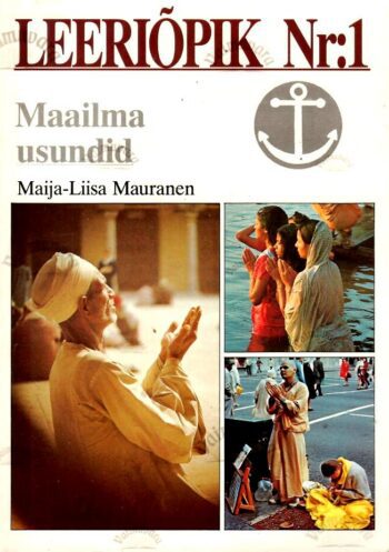 Leeriõpik Nr. 1. Maailma usundid - Maija-Liisa Mauranen 1990 Leeriõpik Nr. 1. Maailma usundid - Maija-Liisa Mauranen
