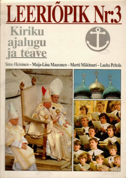Leeriõpik Nr. 3. Kiriku ajalugu ja teave Autorid: S. Heininen, M.-L. Mauranen, M. Mäkituuri, L. Peltola