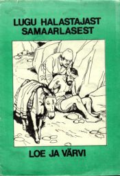 Lugu halastajast samaarlasest - loe ja värvi Lugu halastajast samaarlasest : loe ja värvi