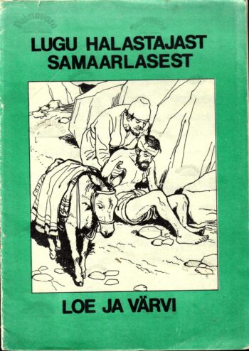 Lugu halastajast samaarlasest - loe ja värvi Lugu halastajast samaarlasest : loe ja värvi