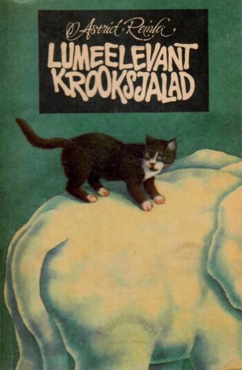 Lumeelevant. Krooksjalad - Astrid Reinla