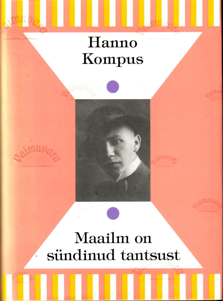 Maailm on sündinud tantsust - Hanno Kompus. Eesti mõttelugu