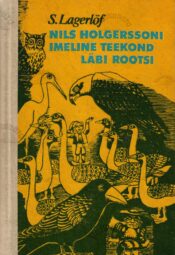 Nils Holgerssoni imeline teekond läbi Rootsi - Selma Lagerlöf Nils Holgerssoni imeline teekond läbi Rootsi - Selma Lagerlöf