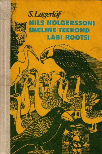 Nils Holgerssoni imeline teekond läbi Rootsi - Selma Lagerlöf Nils Holgerssoni imeline teekond läbi Rootsi - Selma Lagerlöf