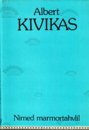 Nimed marmortahvlil - Albert Kivikas Nimed marmortahvlil - Albert Kivikas 1991