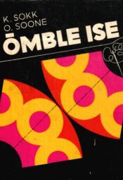 Õmble ise - Karl Sokk, Olga Soone Õmble ise - Karl Sokk, Olga Soone