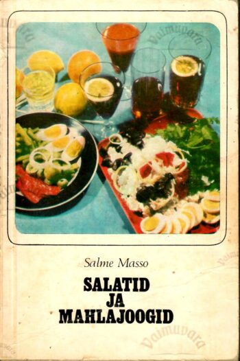Salme Masso - Salatid ja mahlajoogid 1971 Salatid ja mahlajoogid - Salme Masso