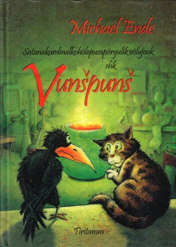 Satanakardinalkohõlepusapörgulik võlujook ehk vunšpunš - Michael Ende Satanakardinalkohõlepusapörgulik võlujook ehk vunšpunš - Michael Ende