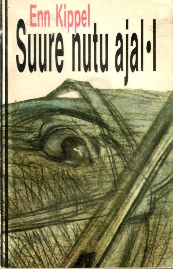 Suure nutu ajal I osa - Enn Kippel