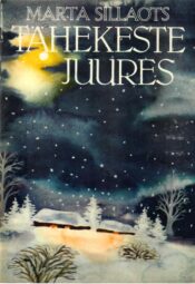 Tähekeste juures - Marta Sillaots Tähekeste juures. Jõulumuinasjutt - Marta Sillaots