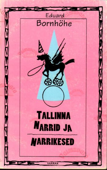 Tallinna narrid ja narrikesed - Eduard Bornhöhe 1993 Tallinna narrid ja narrikesed - Eduard Bornhöhe