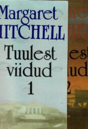 Tuulest viidud 1. 2. osa - Margaret Mitchell