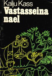 Vastasseina nael - Kalju Kass