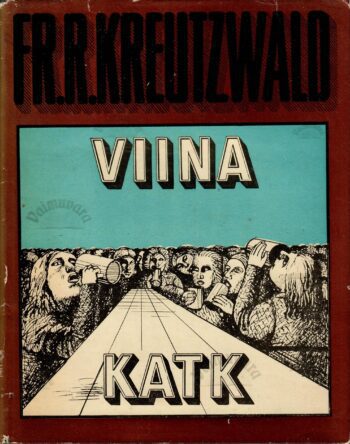 Viina katk - Friedrich Reinhold Kreutzwald Viina katk - Friedrich Reinhold Kreutzwald