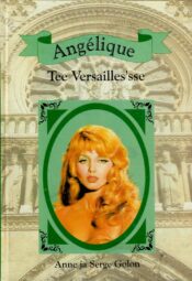 Angelique Tee Versailles'sse 2.osa - Anne ja Serge Golon