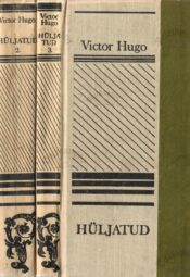 Hüljatud I-III - Victor Hugo Hüljatud I-III - Victor Hugo
