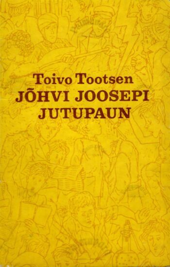 Jõhvi Joosepi jutupaun - Toivo Tootsen Jõhvi Joosepi jutupaun - Toivo Tootsen