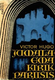 Jumalaema kirik Pariisis - Victor Hugo 1971 Jumalaema kirik Pariisis - Victor Hugo 1971
