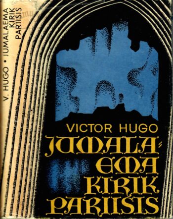 Jumalaema kirik Pariisis - Victor Hugo 1971 Jumalaema kirik Pariisis - Victor Hugo 1971