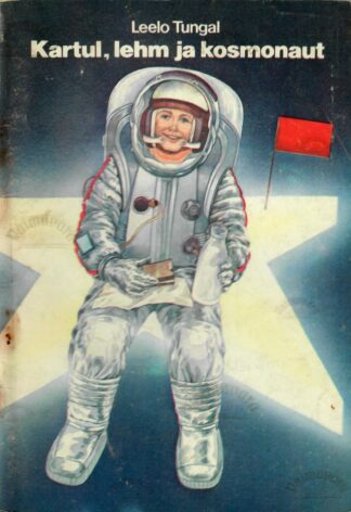 Kartul, lehm ja kosmonaut - Leelo Tungal