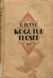 Kogutud teosed XIV. Romaanid III - Oskar Luts 1939 Kogutud teosed XIV. Romaanid III - Oskar Luts 1939.a