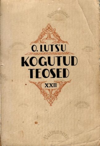 Kogutud teosed XXII. Följetonid III - Oskar Luts 1940.a