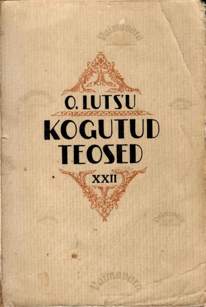 Kogutud teosed XXII. Följetonid III - Oskar Luts 1940.a