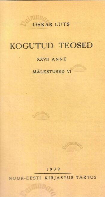 Kogutud teosed XXVII. Ladina köök. Mälestusi VI - Oskar Luts 1939.a tiitel Kogutud teosed XXVII. Ladina köök. Mälestusi VI - Oskar Luts 1939.a tiitel