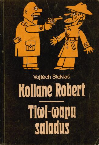 Kollane Robert. Tiwi-Wapu saladus - Vojtech Steklac