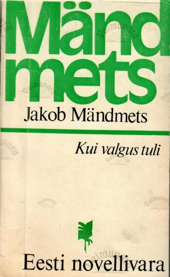Kui valgus tuli - Jakob Mändmets Kui valgus tuli - Jakob Mändmets