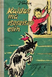 Kuidas ma iseseisev olin - Juri Sotnik Kuidas ma iseseisev olin - Juri Sotnik