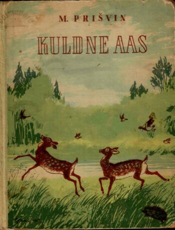 Kuldne aas - Mihhail Prišvin Kuldne aas - Mihhail Prišvin
