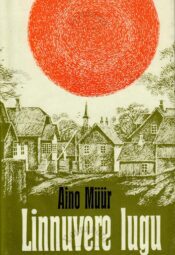 Linnuvere lugu - Aino Müür Linnuvere lugu - Aino Müür