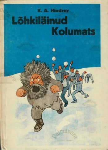 Lõhkiläinud Kolumats ja teised piltlood - Karl August Hindrey