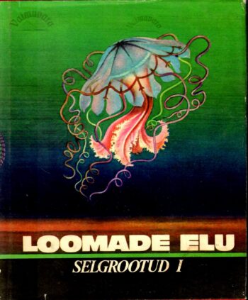 Loomade elu 1. köide. Selgrootud I