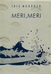 Meri, meri - Iris Murdoch Meri, meri - Iris Murdoch
