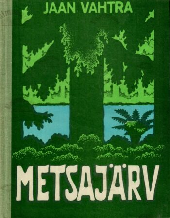 Metsajärv - Jaan Vahtra Metsajärv - Jaan Vahtra
