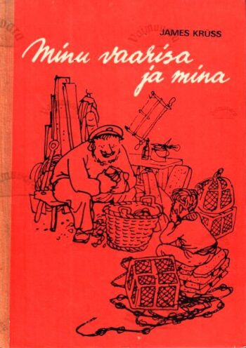 Minu vaarisa ja mina ehk suur ja väike Boy - James Krüss Minu vaarisa ja mina ehk suur ja väike Boy - James Krüss