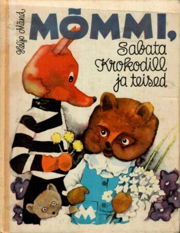 Mõmmi, sabata krokodill ja teised - Heljo Mänd Mõmmi, sabata krokodill ja teised - Heljo Mänd