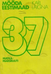 Mööda Eestimaad. 37 matkamarsruuti - Karl Laigna