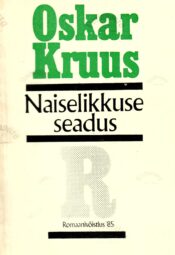 Naiselikkuse seadus - Oskar Kruus Naiselikkuse seadus - Oskar Kruus