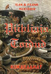 Piibliaja toidud. Kokaraamat - Frank McKibbin, Jean McKibbin Piibliaja toidud. Kokaraamat - Frank McKibbin, Jean McKibbin
