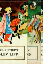 Põlev lipp. Viimne linn. Surma ratsanikud. - Karl Ristikivi triloogia