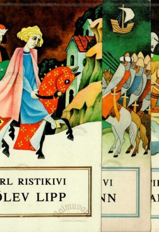 Põlev lipp. Viimne linn. Surma ratsanikud. - Karl Ristikivi triloogia