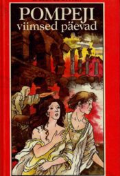 Pompeji viimsed päevad - Edward Bulwer-Lytton Pompeji viimsed päevad - Edward Bulwer-Lytton