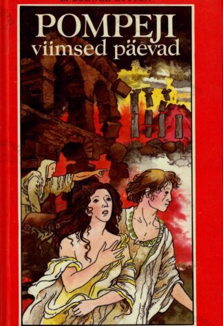 Pompeji viimsed päevad - Edward Bulwer-Lytton