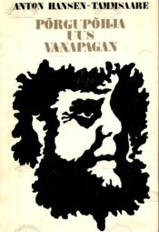 Põrgupõhja uus Vanapagan - Anton Hansen Tammsaare, 1975 Põrgupõhja uus Vanapagan - Anton Hansen Tammsaare, 1975