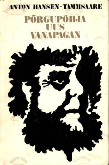 Põrgupõhja uus Vanapagan - Anton Hansen Tammsaare, 1975 Põrgupõhja uus Vanapagan - Anton Hansen Tammsaare, 1975